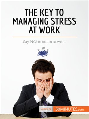 cover image of The Key to Managing Stress at Work